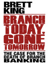 Branch Today Gone Tomorrow (eBook)